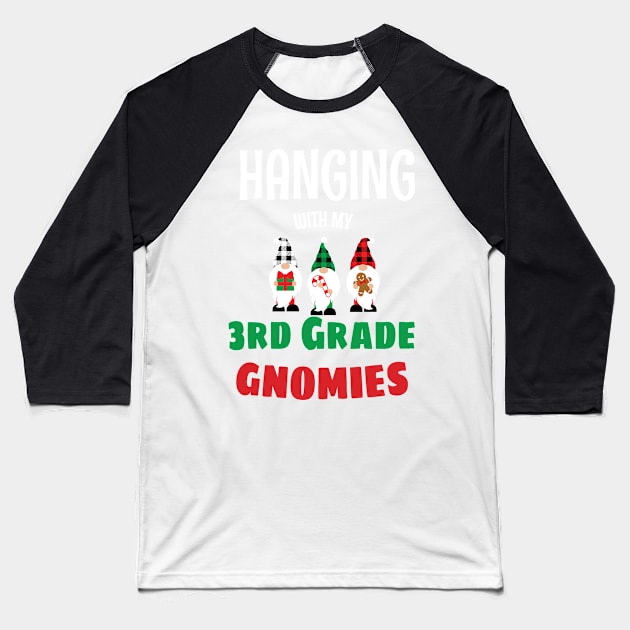 Hanging with my Third Grade Gnomies - Funny Garden Gnome Pajama Gift - Third Grade Gnomes Christmas Gift Baseball T-Shirt by WassilArt